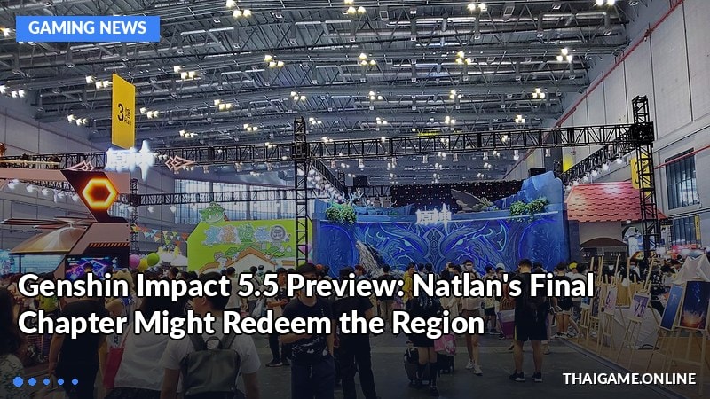 Genshin Impact 5.5 Preview: Natlan's Final Chapter Might Redeem the Region