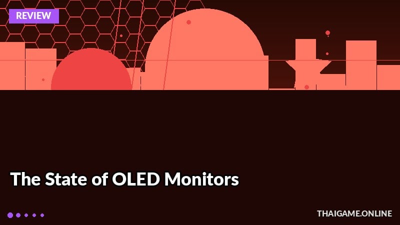 The State of OLED Monitors