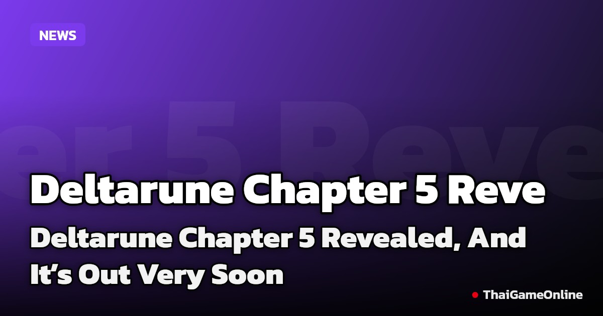 Deltarune Chapter 5 Revealed, And It’s Out Very Soon