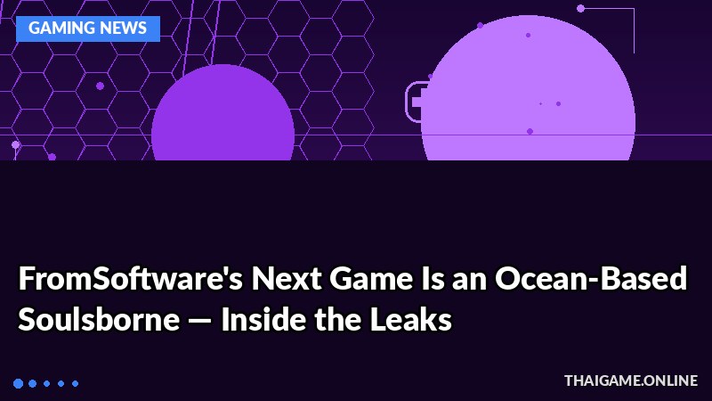 FromSoftware's Next Game Is an Ocean-Based Soulsborne — Inside the Leaks