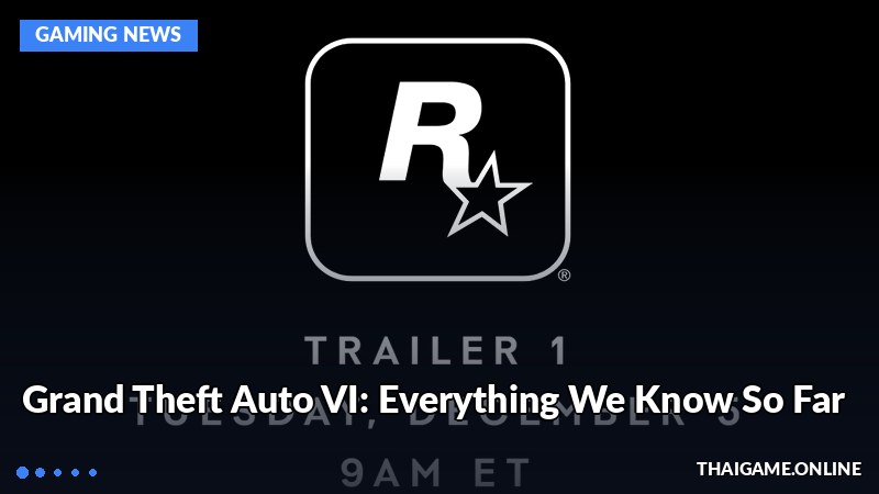 Grand Theft Auto VI: Everything We Know So Far