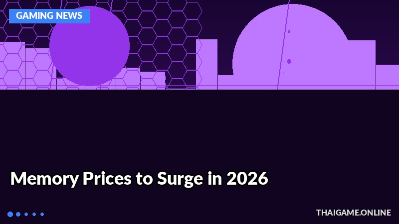 Memory Prices to Surge in 2026