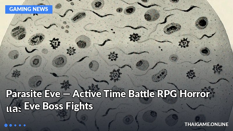 Parasite Eve — Active Time Battle RPG Horror และ Eve Boss Fights