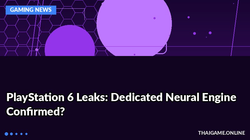 PlayStation 6 Leaks: Dedicated Neural Engine Confirmed?