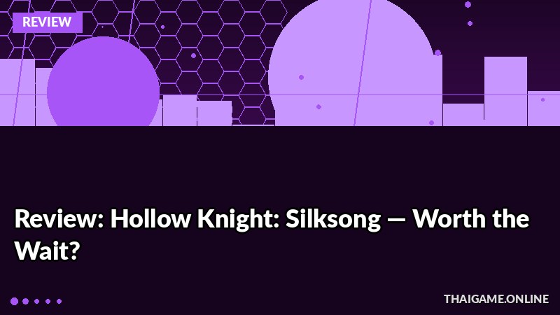 Review: Hollow Knight: Silksong — Worth the Wait?