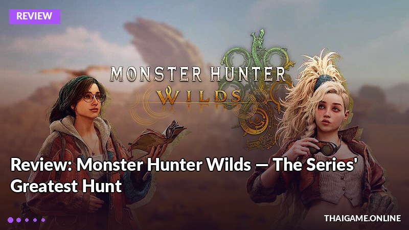 Review: Monster Hunter Wilds — The Series' Greatest Hunt
