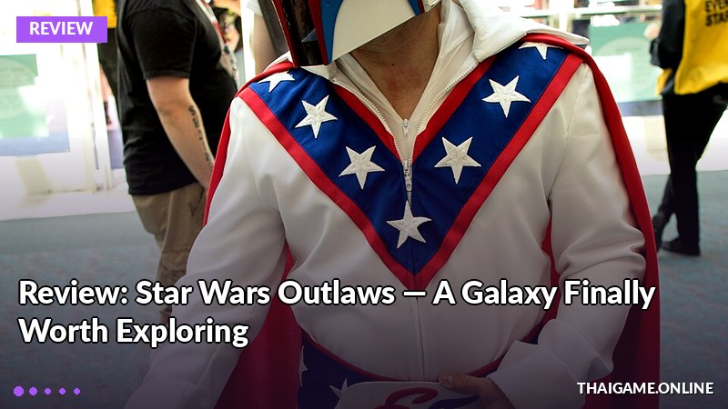 Review: Star Wars Outlaws — A Galaxy Finally Worth Exploring