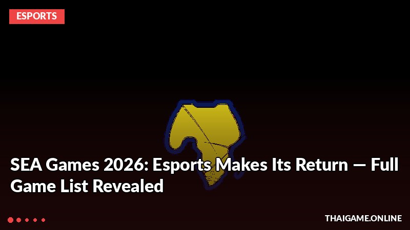 SEA Games 2026: Esports Makes Its Return — Full Game List Revealed