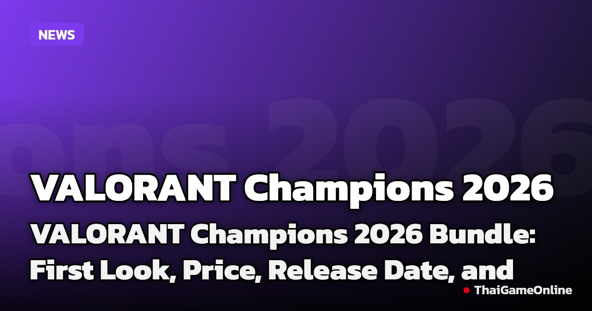 VALORANT Champions 2026 Bundle: First Look, Price, Release Date, and More - GameRiv