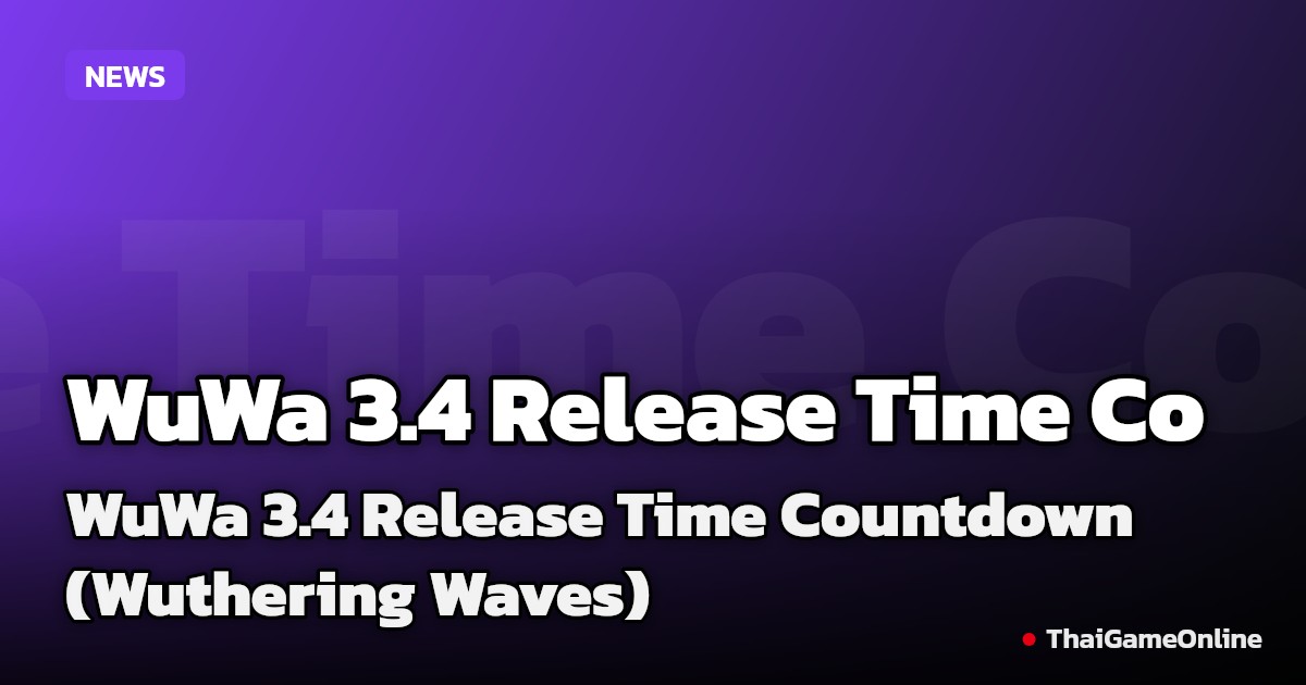 WuWa 3.4 Release Time Countdown (Wuthering Waves)